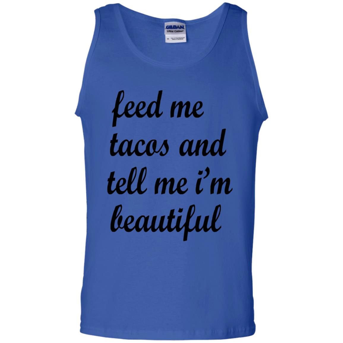 Feed Me Tacos And Tell Me Im Beautiful Cinco De Mayo Shirt Royal