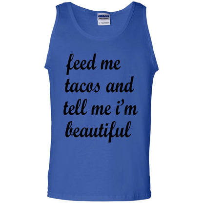 Feed Me Tacos And Tell Me Im Beautiful Cinco De Mayo Shirt Royal