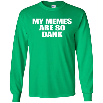 My Memes T-shirt Are So Dank Irish Green