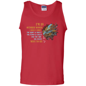 I'm An October Woman I Have 3 Sides The Quite And Sweet The Funny And Crazy And The Side You Never Want To SeeG220 Gildan 100% Cotton Tank Top