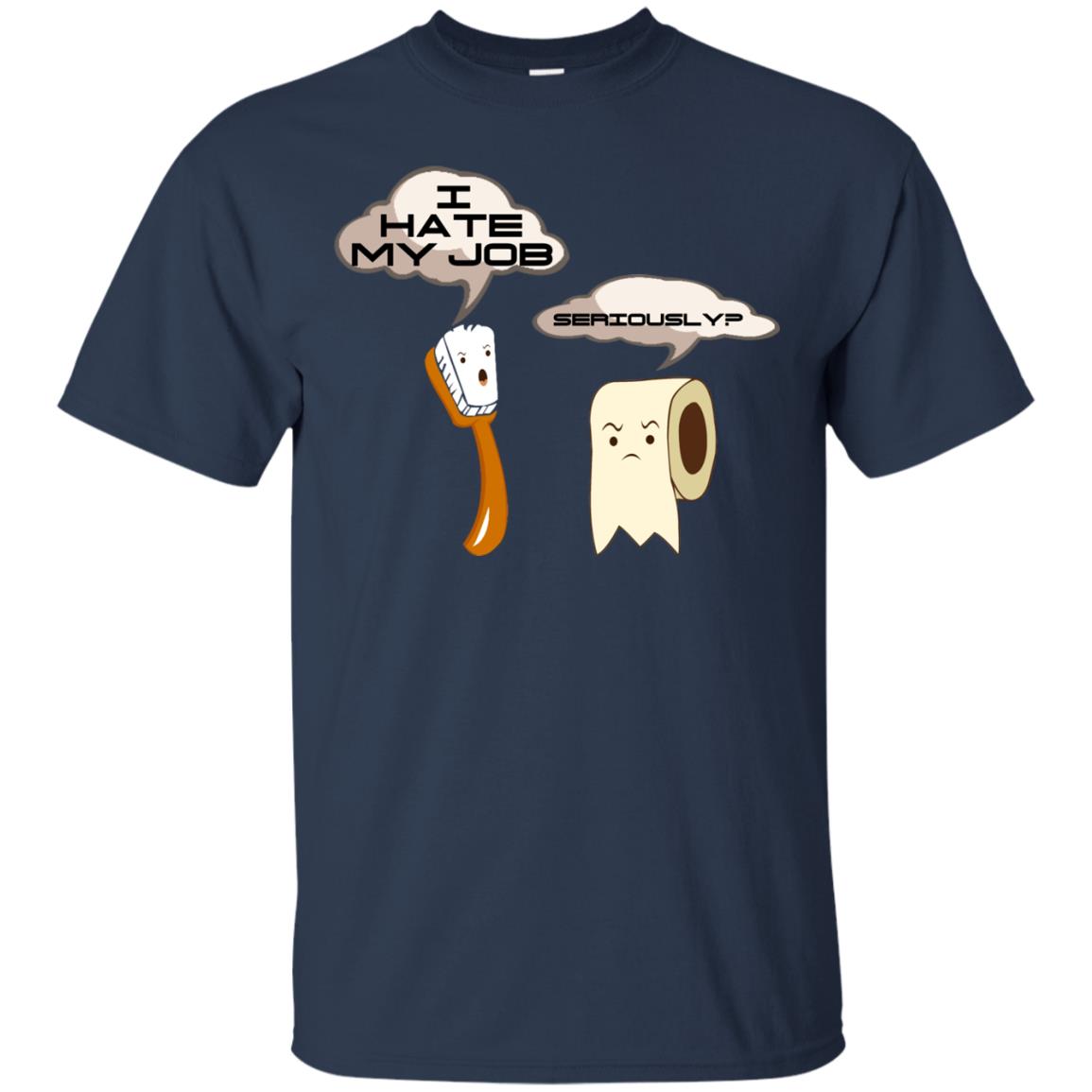 Funny Toothbrush And Toilet Paper I Hate My Job T-shirt Navy