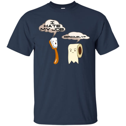 Funny Toothbrush And Toilet Paper I Hate My Job T-shirt Navy