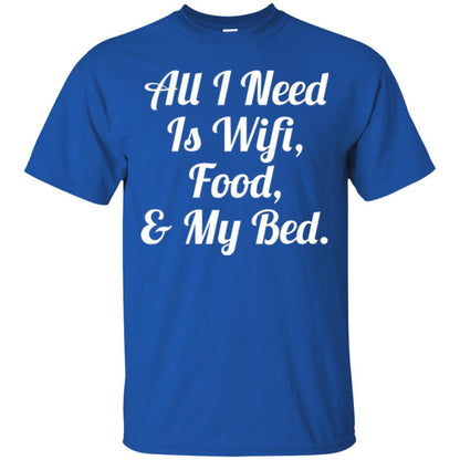 All I Need Is Wifi Food My Bed T-shirt Royal