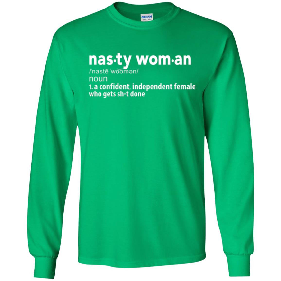 Nasty Woman Definition T-shirt Confident Independent Female Irish Green