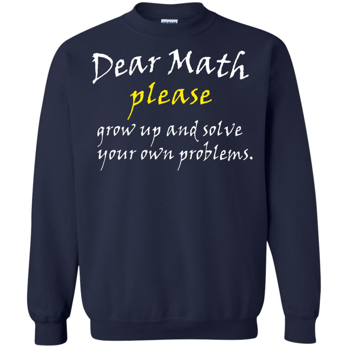 Dear Math Please Grow Up And Solve Funny Math T-shirt Navy