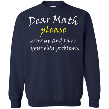 Dear Math Please Grow Up And Solve Funny Math T-shirt Navy