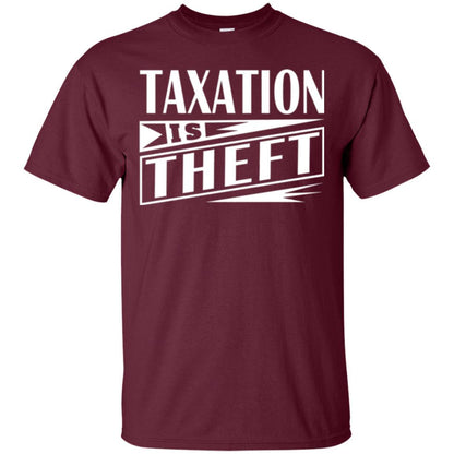Libertarian T-shirt Taxation Is Theft T-shirt Maroon