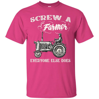 Screw A Farmer Everyone Else Does Farming Shirt Heliconia