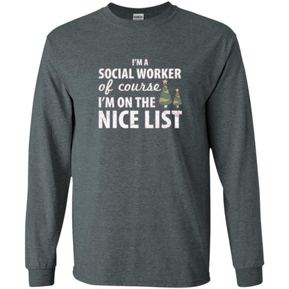 Chistmas T-shirt I'm A Social Worker Of Course I_m On The Nice List Dark Heather