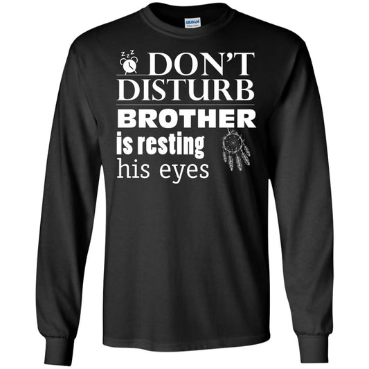 Don't Disturb Brother Is Resting His Eyes Funny Brother Shirt Black