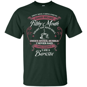 I Never Said I Was Perfect I Am A Barista Coffee ShirtG200 Gildan Ultra Cotton T-Shirt