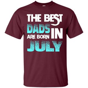 Daddy T-shirt The Best Dads Are Born In July