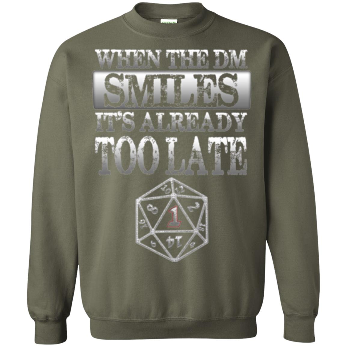 When The Dm Smiles It_s Too Late T-shirt Military Green