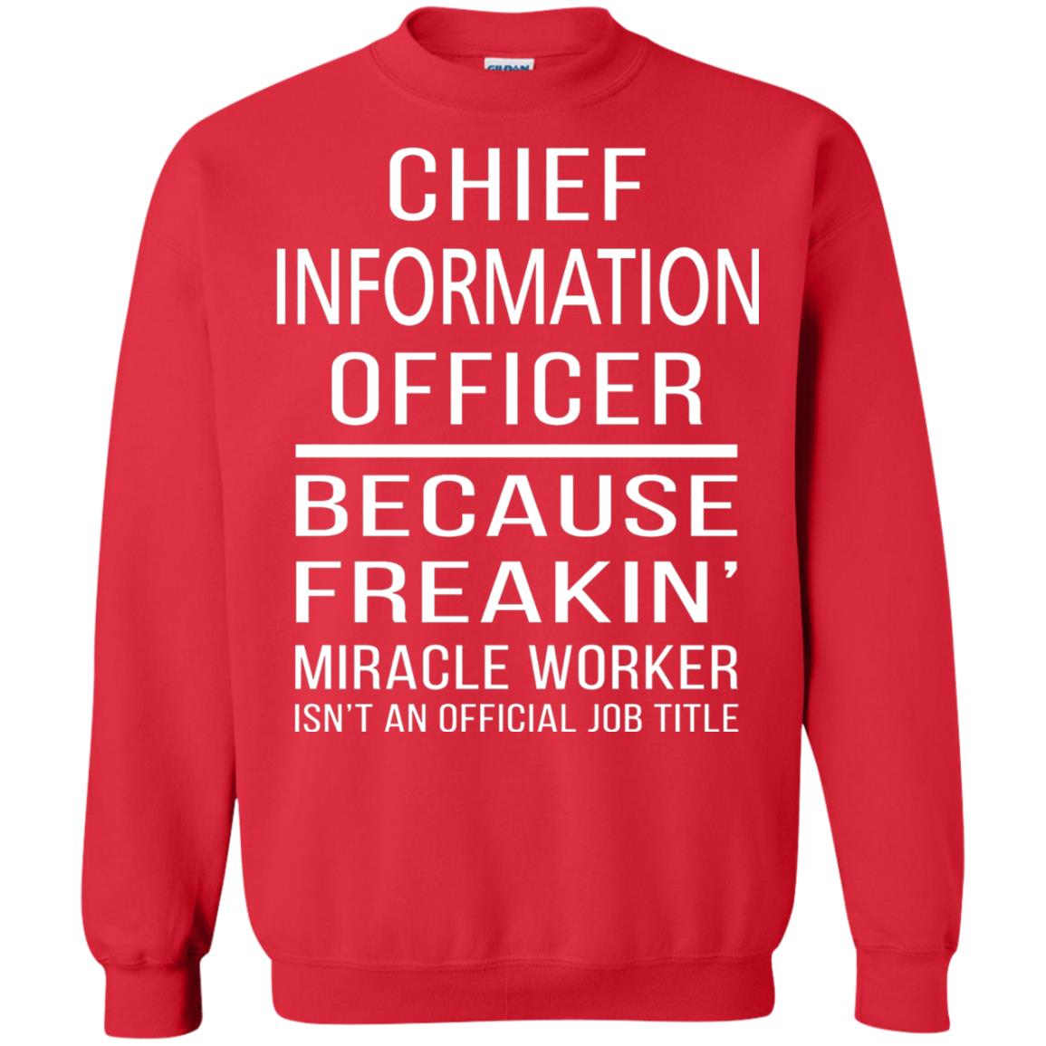 Chief Information Officer T-shirt Because Freakin_ Miracle Worker Red