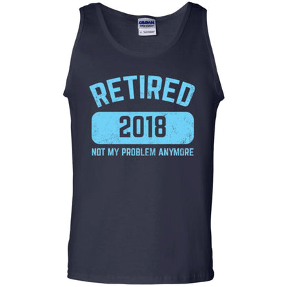 Funny Retirement Party Shirt Not My Problem Anymore 2018 Navy