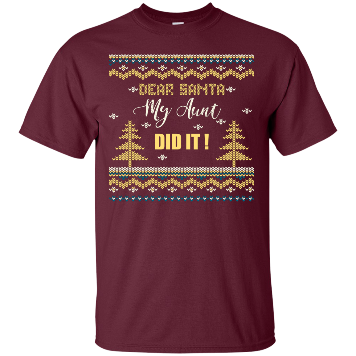 Christmas T-shirt Dear Santa My Aunt Did It Maroon