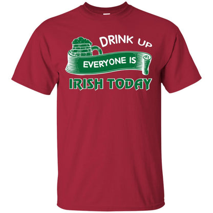 St. Patrick's Day T-shirt Drink Up Everyone Is Irish Today Cardinal
