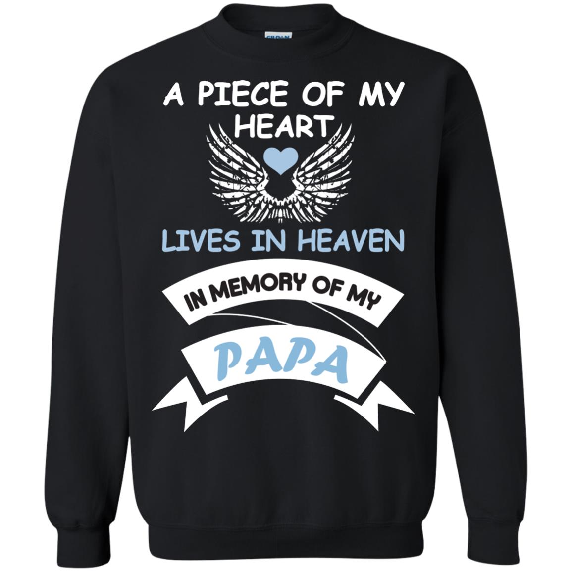 A Piece Of My Heart Lives In Heaven In Memory Of My Papa Shirt Black
