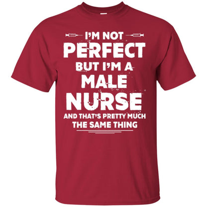 Male Nurse T-shirt I_m Not Perfect Cardinal