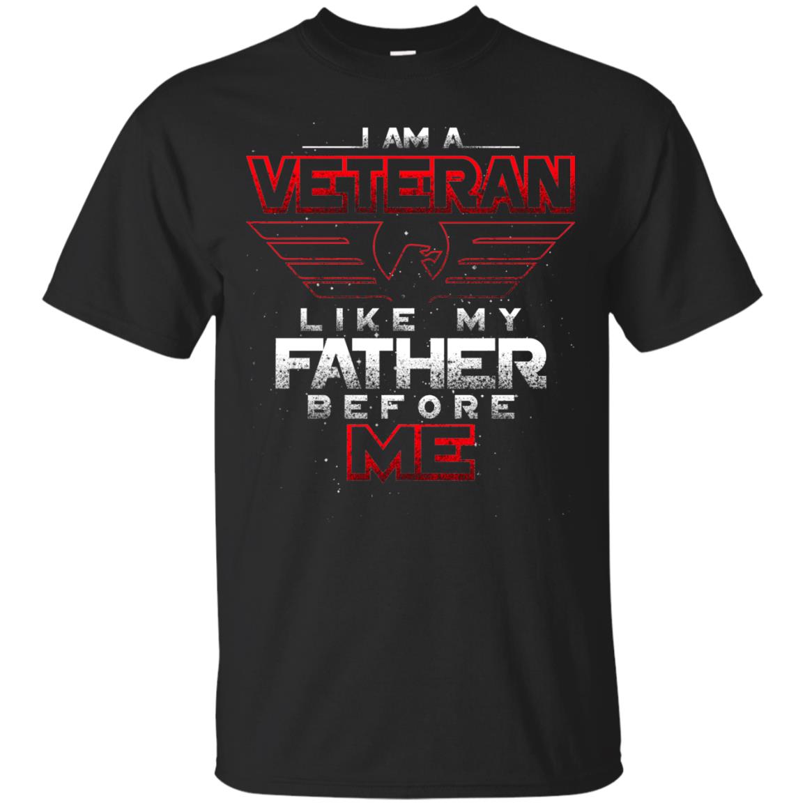 I Am A Veteran Like My Father Before Me Veteran Shirt Black