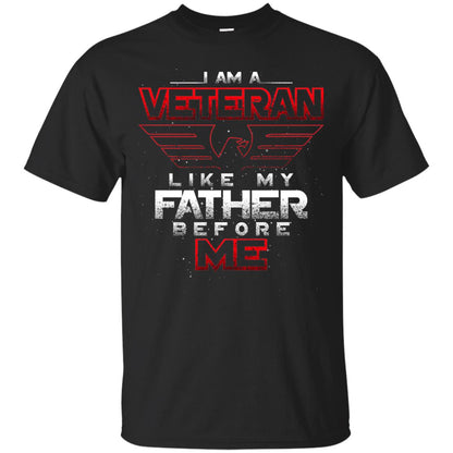I Am A Veteran Like My Father Before Me Veteran Shirt Black