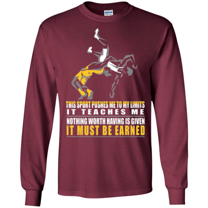 Wrestling T-shirt It Teaches Me Nothing Worth Having Is Given It Must Be Earned Maroon