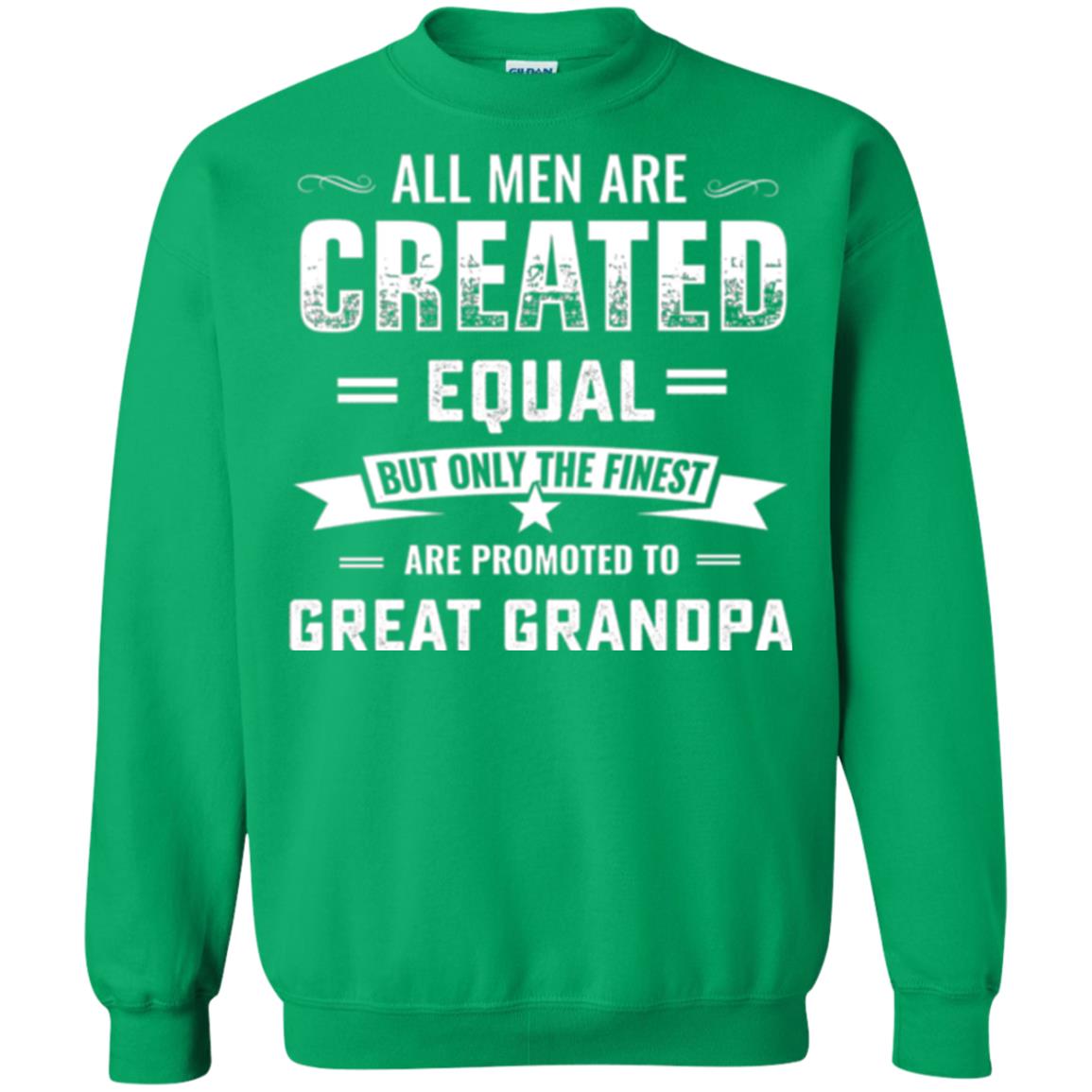 Papa T-shirt All Men Are Created Equal Irish Green