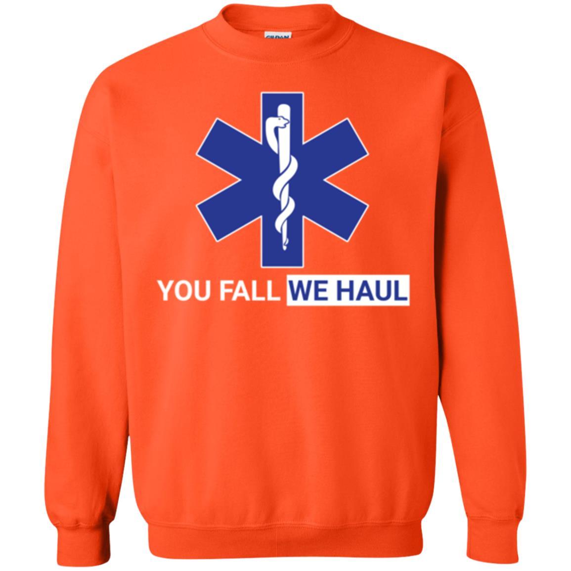 Paramedic T-shirt You Fall We Haul