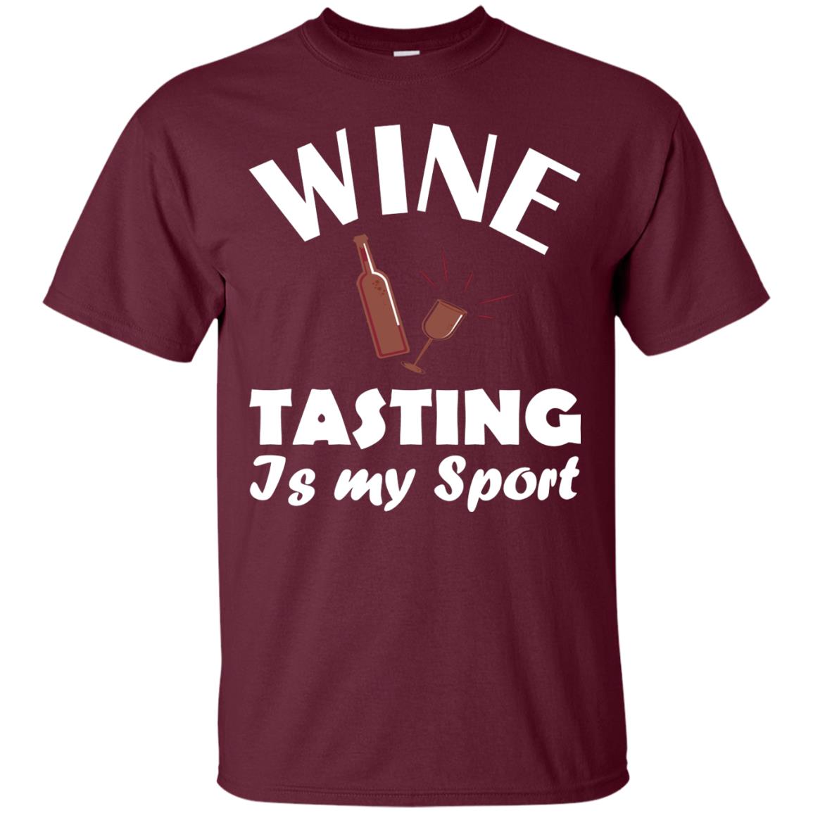 Wine Tasting Is My Sport Wine Lover Shirt Maroon