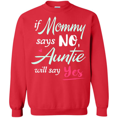 If Mommy Says No Auntie Will Say Yes Family T-shirt Red