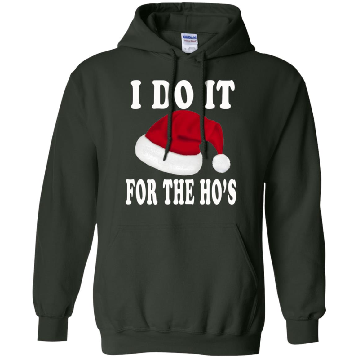 Christmas T-shirt I Do It For The Ho_s Forest Green
