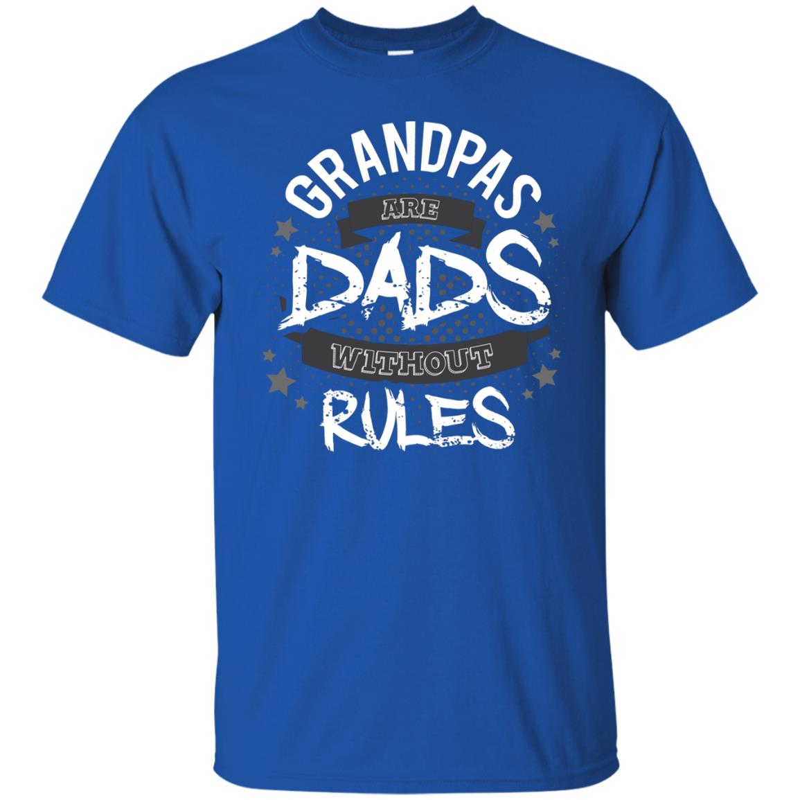 Grandpas Are Dads Without Rules Papa Shirt Royal