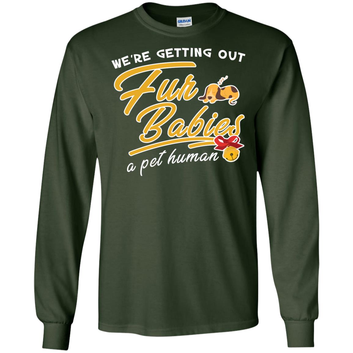 We're Getting Out Fur Babies A Pet Human Pregnancy Announcement Shirt Forest Green