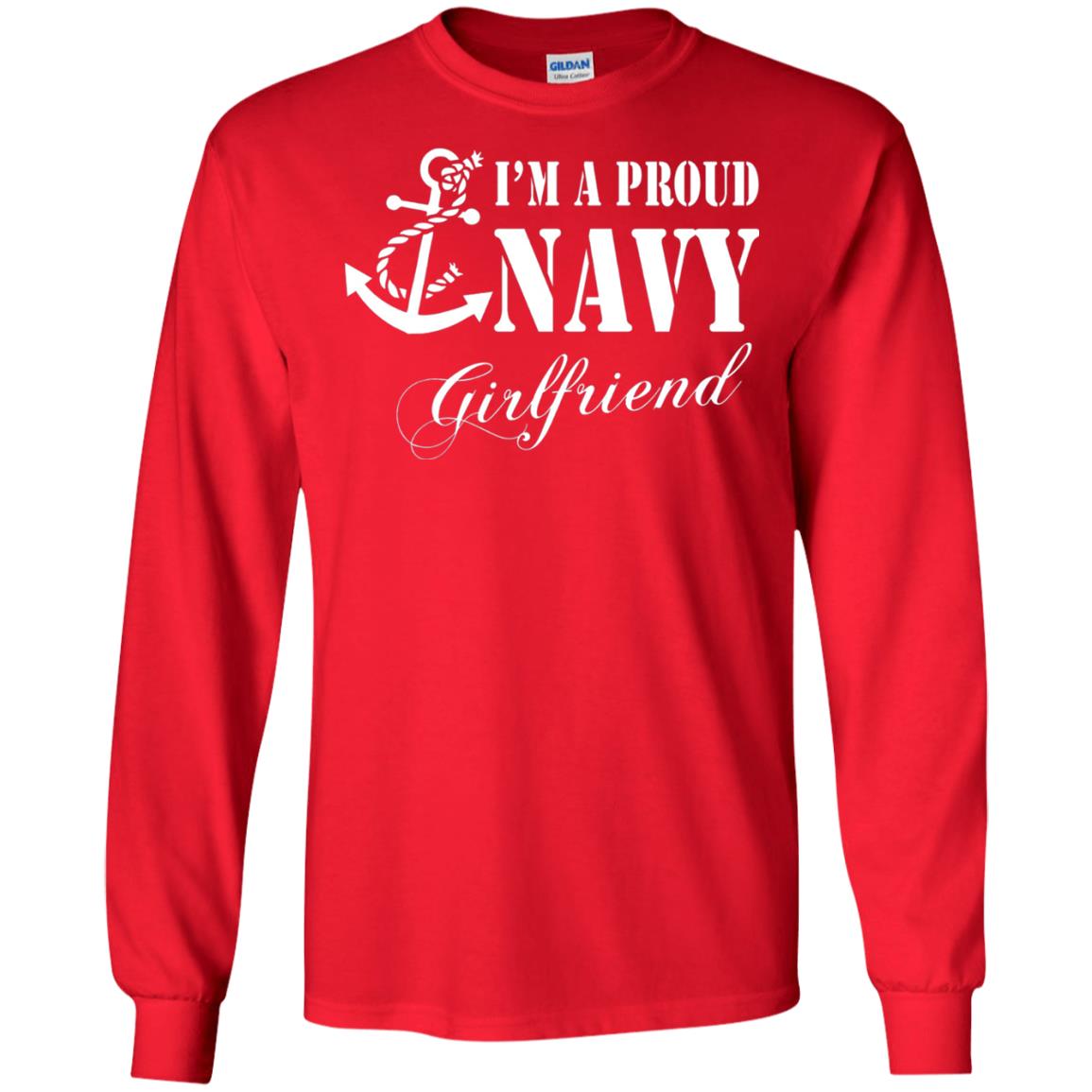 Military Shirt Im A Proud U.s. Navy Girlfriend Red