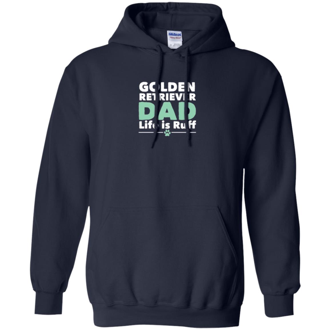 Daddy T-shirt Golden Retriever Dad Life Is Ruff Navy