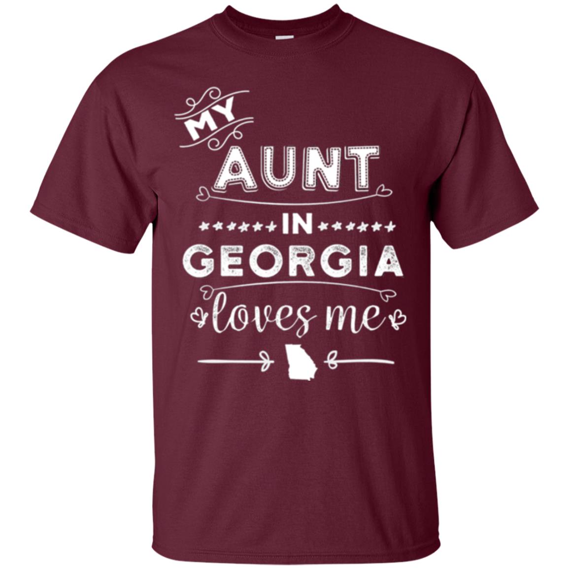 Niece T-shirt My Aunt In Georgia Loves Me Maroon