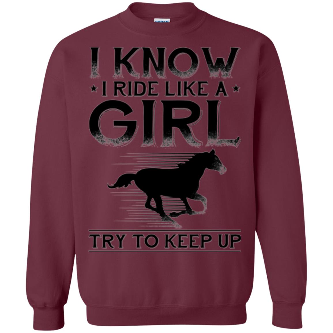Horse Lovers T-shirt I Know I Ride Like A Girl Maroon
