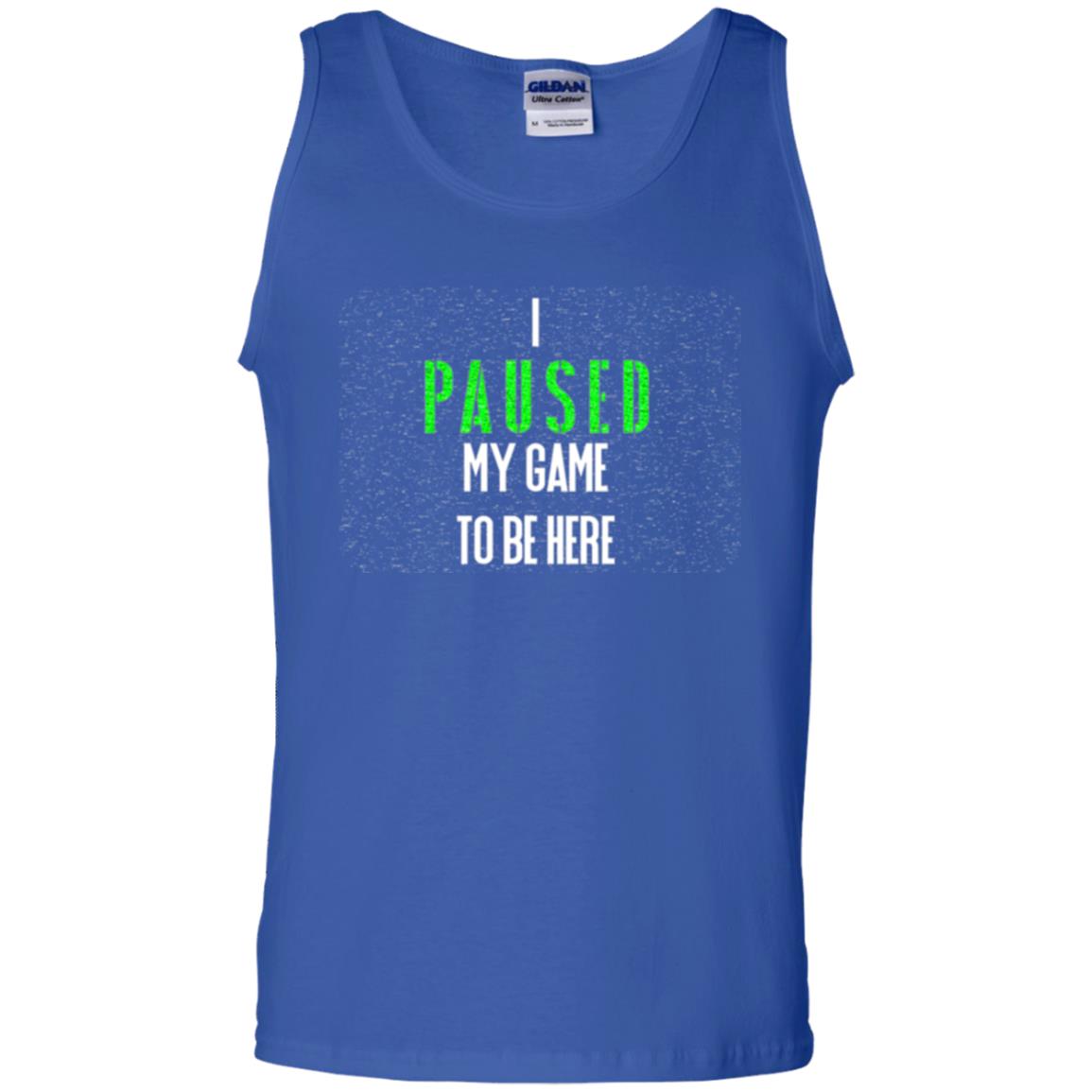 Gamer T-shirt I Paused My Game To Be Here Royal