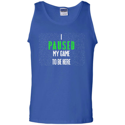 Gamer T-shirt I Paused My Game To Be Here Royal
