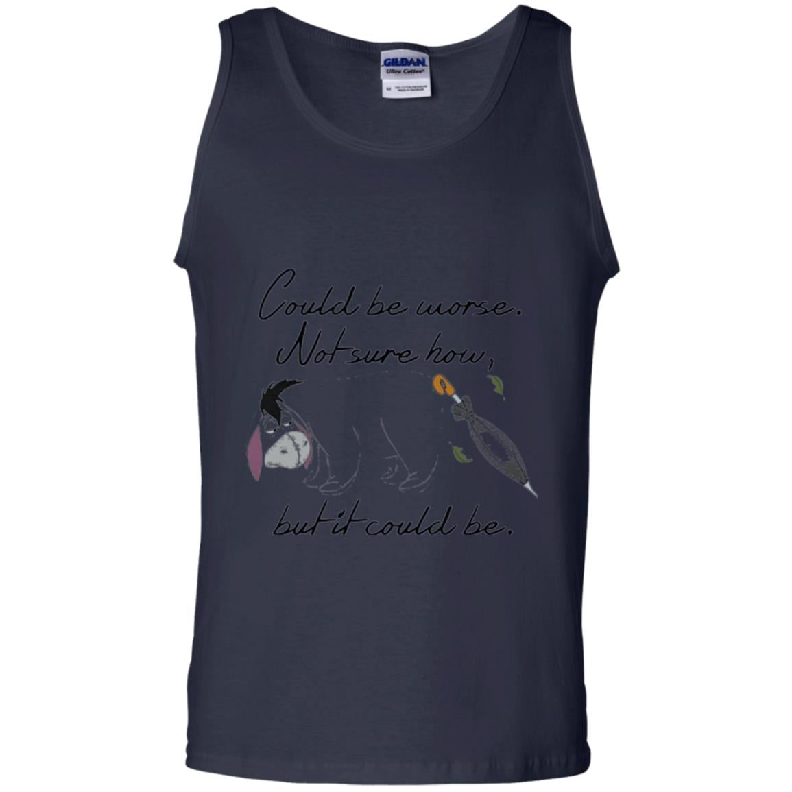 Eeyore Quote T-shirt Could Be Worse Not Sure How But It Could Be Navy