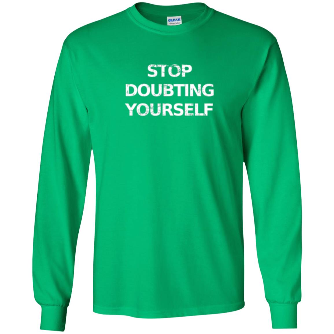 Motivational T-shirt Stop Doubting Yourself Irish Green