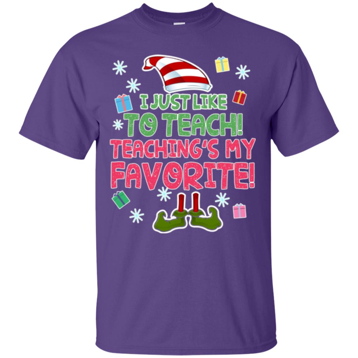 Funny Elf T-shirt I Just Like To Teach Teachings My Favorite Purple
