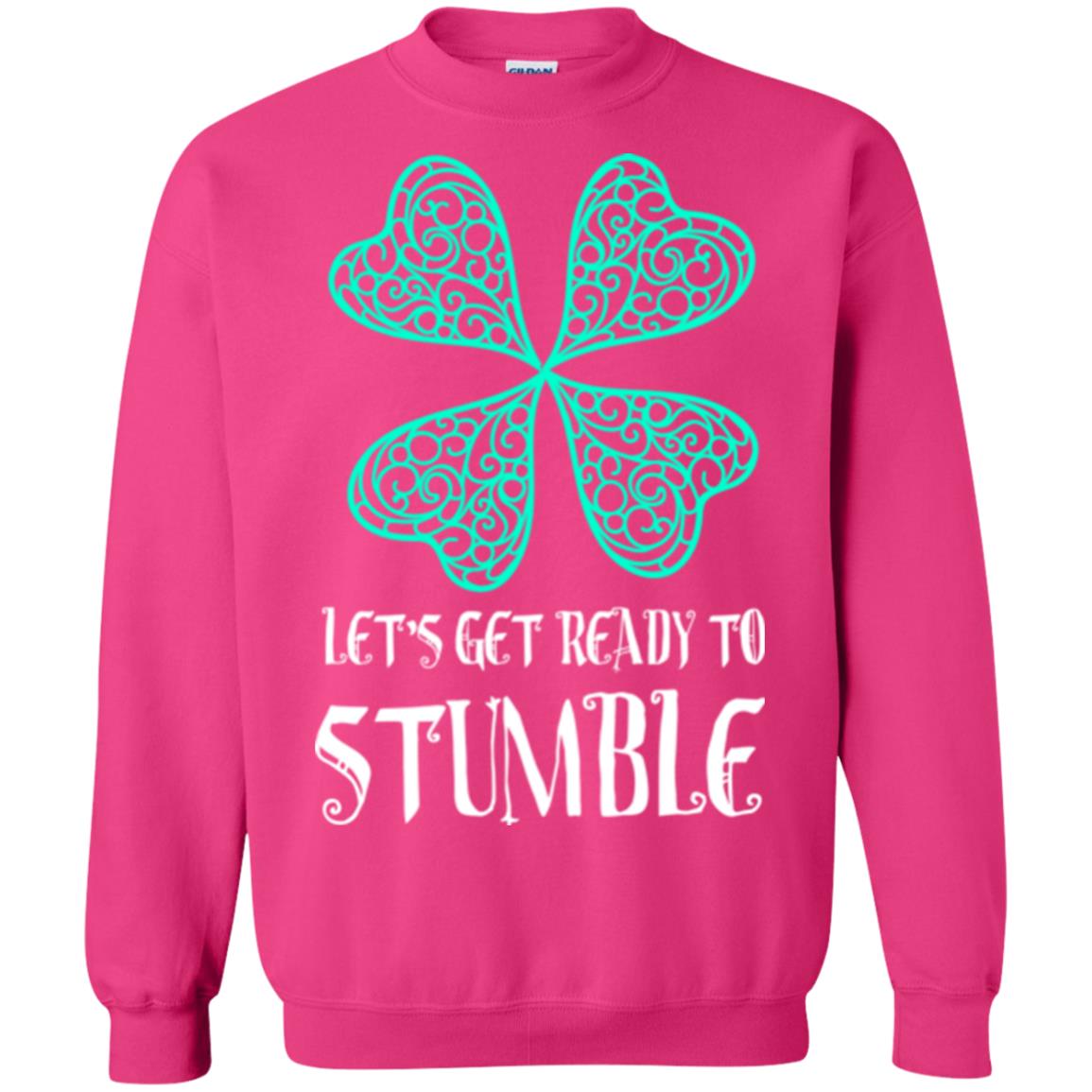 Stain Patrick's Day T-shirt Let's Get Ready To Stumble Heliconia