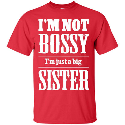I'm Not Bossy I'm Just A Big Sister Family Shirt Red