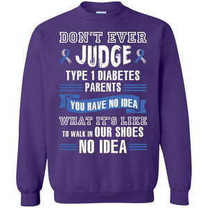 Diabetes T-shirt Don't Ever Judge Type 1 Diabetes Parents