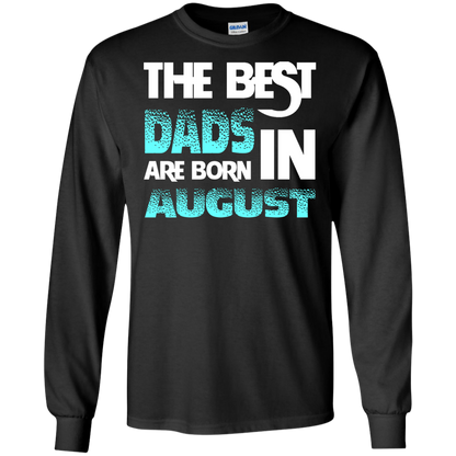 Daddy T-shirt The Best Dads Are Born In August Black