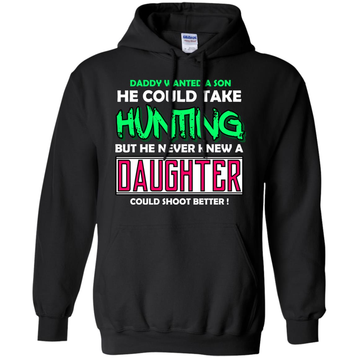 But He Never Knew A Daughter Could Shoot Better Daddy Shirt Black
