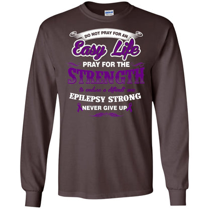Do Not Pray For An Easy Life Pray For The Strength Shirt Dark Chocolate