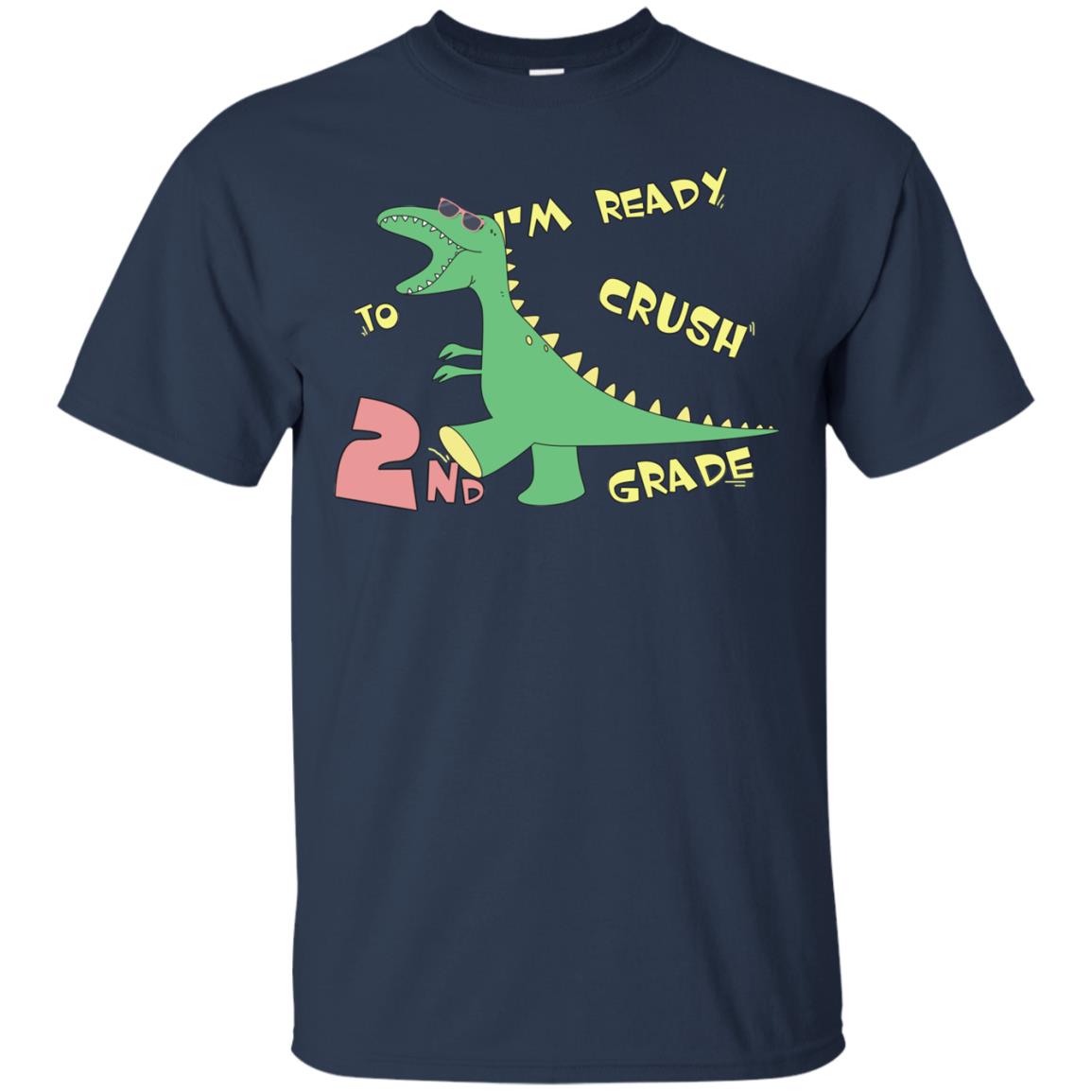 Im Ready To Crush 2nd Grade Back To School Seconde Grade 2019 Shirt Navy