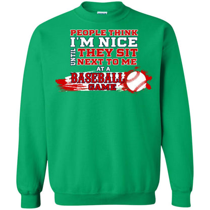 People Think I'm Nice Until They Sit Next To Me At A Baseball Game Shirt For Mens Or Womens Irish Green